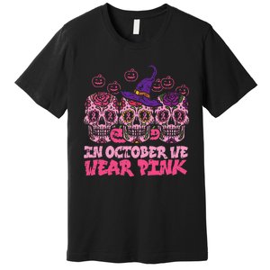 In October We Wear Pink Sugar Skull Halloween Breast Cancer Premium T-Shirt