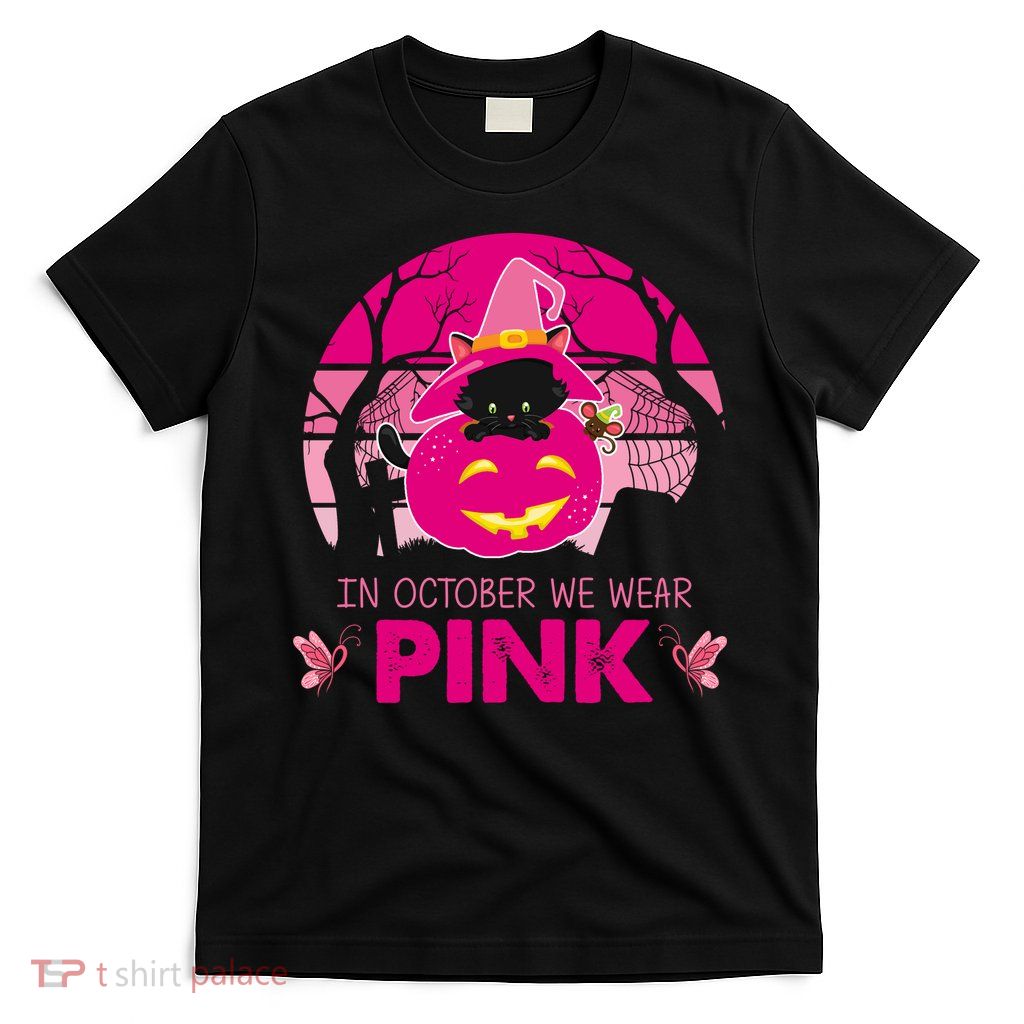 In October We Wear Pink Jack O Lantern Witch Cat T-Shirt