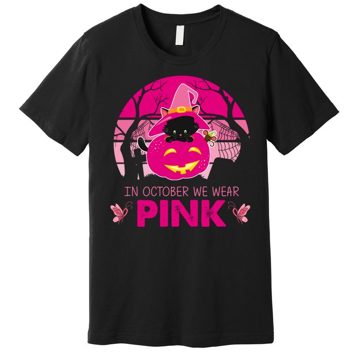 In October We Wear Pink Jack O Lantern Witch Cat Premium T-Shirt