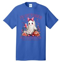 In October We Wear Ghost Breast Cancer Awareness Funny Gift Tall T-Shirt