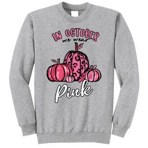 In October We Wear Pink Thanksgiving Breast Cancer Awareness Tall Sweatshirt