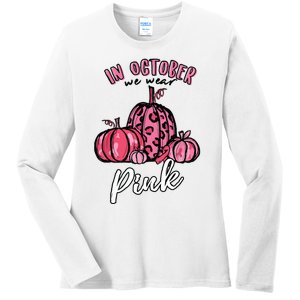 In October We Wear Pink Thanksgiving Breast Cancer Awareness Ladies Long Sleeve Shirt