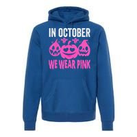 In October We Wear Pink Breast Cancer Pumpkin Halloween Premium Hoodie