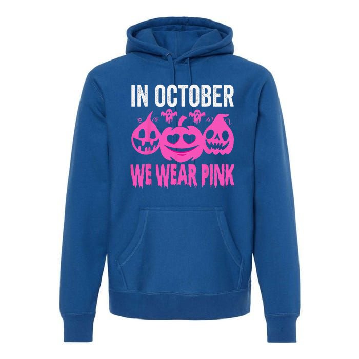 In October We Wear Pink Breast Cancer Pumpkin Halloween Premium Hoodie