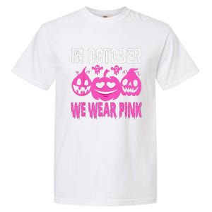 In October We Wear Pink Breast Cancer Pumpkin Halloween Garment-Dyed Heavyweight T-Shirt