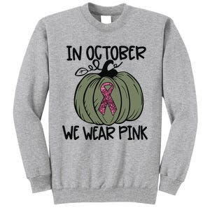 In October We Wear Pink Thanksgiving Breast Cancer Awareness Tall Sweatshirt