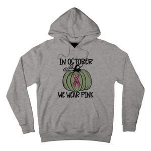 In October We Wear Pink Thanksgiving Breast Cancer Awareness Tall Hoodie