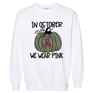 In October We Wear Pink Thanksgiving Breast Cancer Awareness Garment-Dyed Sweatshirt