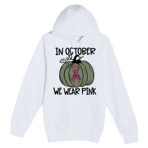 In October We Wear Pink Thanksgiving Breast Cancer Awareness Premium Pullover Hoodie