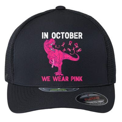 In October We Wear Pink Breast Cancer Trex Dino Flexfit Unipanel Trucker Cap