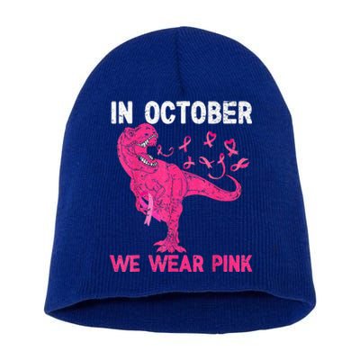 In October We Wear Pink Breast Cancer Trex Dino Short Acrylic Beanie