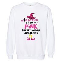 In October We Wear Pink Witch With Hat Breast Cancer Garment-Dyed Sweatshirt