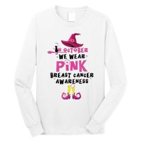 In October We Wear Pink Witch With Hat Breast Cancer Long Sleeve Shirt