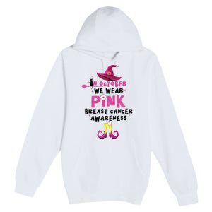 In October We Wear Pink Witch With Hat Breast Cancer Premium Pullover Hoodie