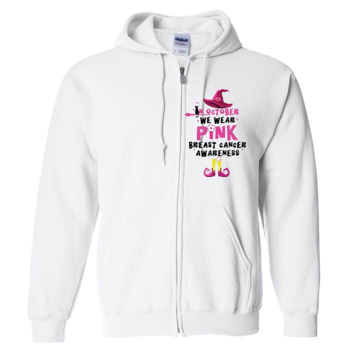 In October We Wear Pink Witch With Hat Breast Cancer Full Zip Hoodie