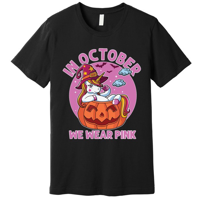 In October We Wear Pink Unicorn Breast Cancer Awareness Premium T-Shirt