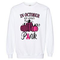 In October We Wear Pink Thanksgiving Breast Cancer Awareness  Garment-Dyed Sweatshirt