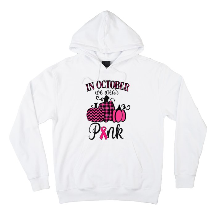 In October We Wear Pink Thanksgiving Breast Cancer Awareness  Hoodie