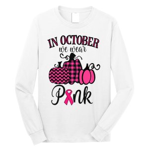 In October We Wear Pink Thanksgiving Breast Cancer Awareness  Long Sleeve Shirt