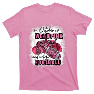 In October We Wear Pink And Watch Football Cancer Awareness T-Shirt