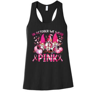 In October We Wear Pink Gnomes Breast Cancer Funny Halloween Women's Racerback Tank