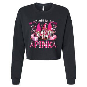 In October We Wear Pink Gnomes Breast Cancer Funny Halloween Cropped Pullover Crew