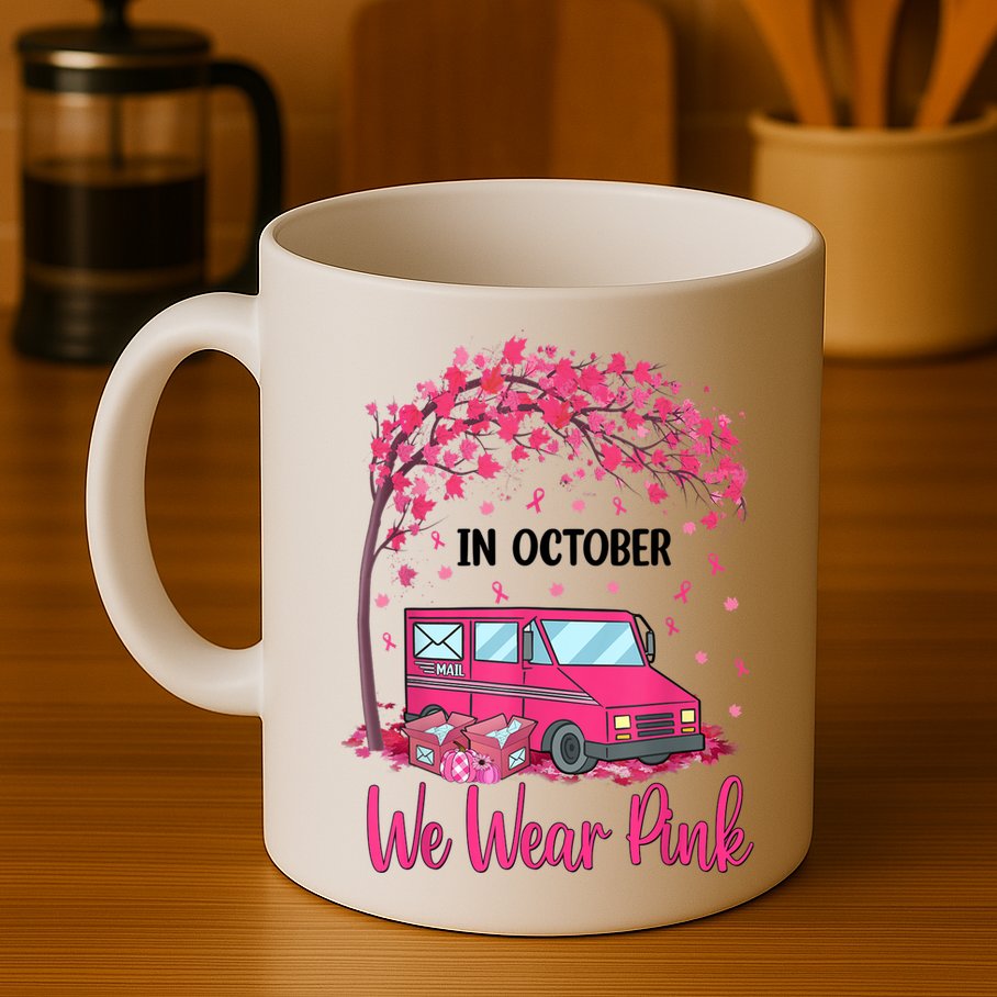 In October We Wear Pink Mail Carrier Postal Workers Mug