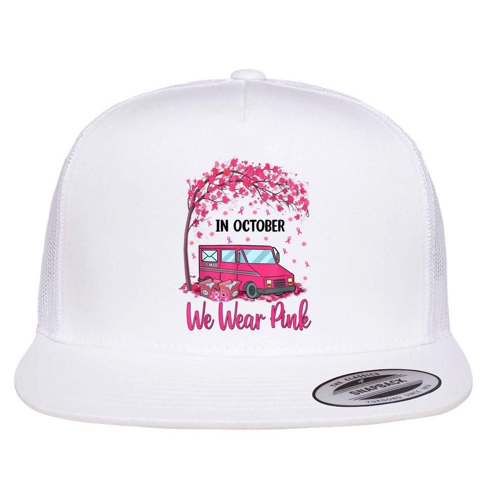 In October We Wear Pink Mail Carrier Postal Workers Flat Bill Trucker Hat