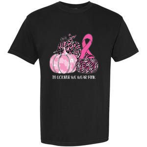 In October We Wear Pink Ribbon Pumpkin Breast Cancer Garment-Dyed Heavyweight T-Shirt