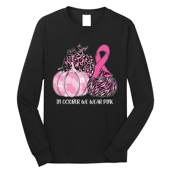 In October We Wear Pink Ribbon Pumpkin Breast Cancer Long Sleeve Shirt