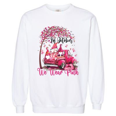 In October We Wear Pink Gnomes Truck Breast Cancer Garment-Dyed Sweatshirt