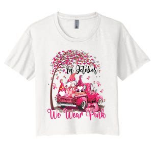 In October We Wear Pink Gnomes Truck Breast Cancer Women's Crop Top Tee