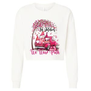 In October We Wear Pink Gnomes Truck Breast Cancer Cropped Pullover Crew