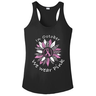 In October We Wear Pink Sunflower Breast Cancer Awareness Ladies PosiCharge Competitor Racerback Tank