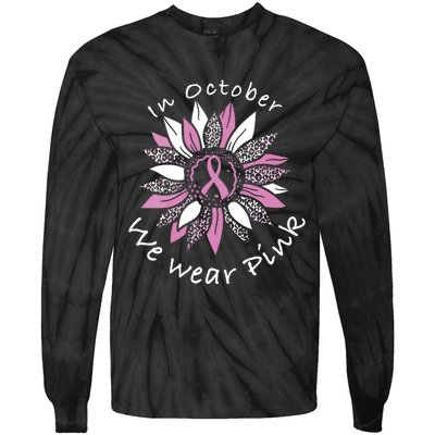 In October We Wear Pink Sunflower Breast Cancer Awareness Tie-Dye Long Sleeve Shirt