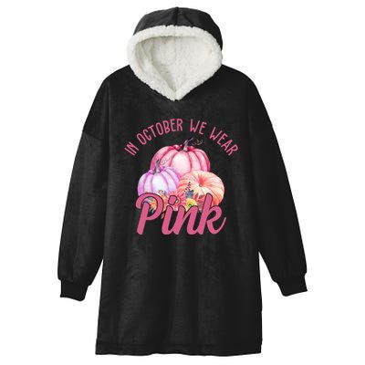 In October We Wear Pink Pumpkin Patch Breast Cancer Hooded Wearable Blanket