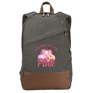 In October We Wear Pink Pumpkin Patch Breast Cancer Cotton Canvas Backpack