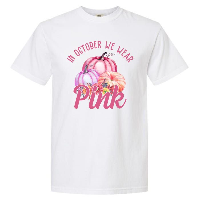 In October We Wear Pink Pumpkin Patch Breast Cancer Garment-Dyed Heavyweight T-Shirt