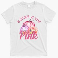 In October We Wear Pink Pumpkin Patch Breast Cancer T-Shirt