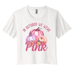 In October We Wear Pink Pumpkin Patch Breast Cancer Women's Crop Top Tee