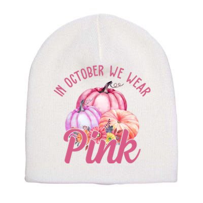 In October We Wear Pink Pumpkin Patch Breast Cancer Short Acrylic Beanie