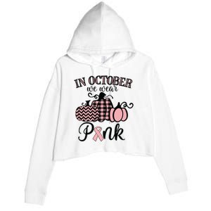 In October We Wear Pink Thanksgiving Breast Cancer Awareness Crop Fleece Hoodie