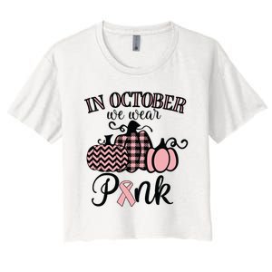 In October We Wear Pink Thanksgiving Breast Cancer Awareness Women's Crop Top Tee