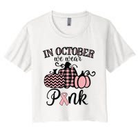 In October We Wear Pink Thanksgiving Breast Cancer Awareness Women's Crop Top Tee