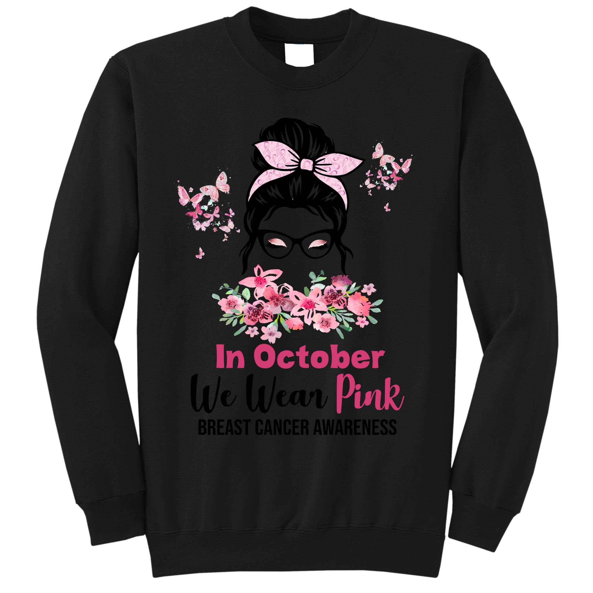 In October We Wear Pink Breast Cancer Messy Bun Floral Sweatshirt