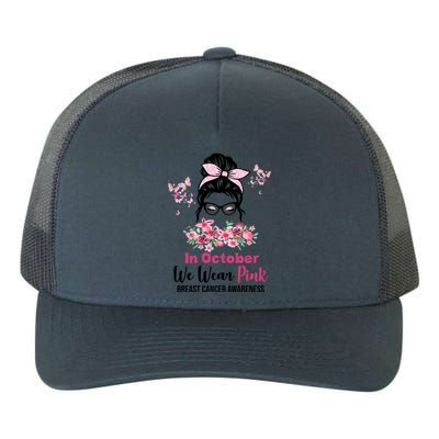 In October We Wear Pink Breast Cancer Messy Bun Floral Yupoong Adult 5-Panel Trucker Hat