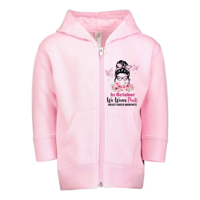 In October We Wear Pink Breast Cancer Messy Bun Floral Toddler Zip Fleece Hoodie