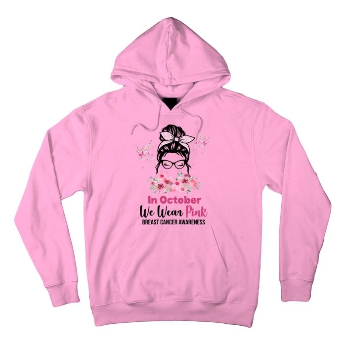 In October We Wear Pink Breast Cancer Messy Bun Floral Hoodie