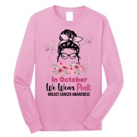 In October We Wear Pink Breast Cancer Messy Bun Floral Long Sleeve Shirt