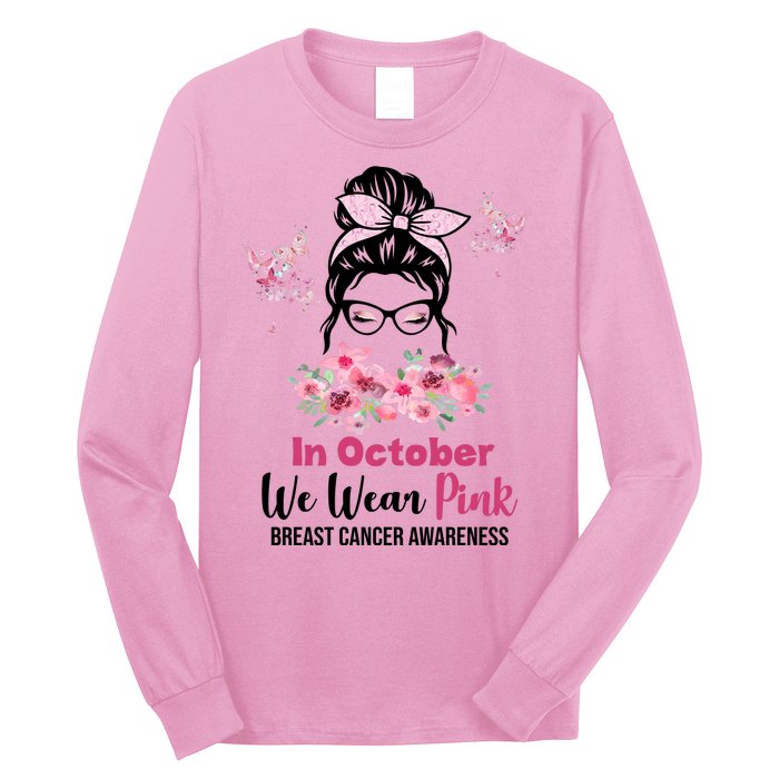 In October We Wear Pink Breast Cancer Messy Bun Floral Long Sleeve Shirt